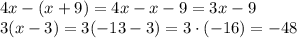 4x-(x+9)=4x-x-9=3x-9 \\ 3(x-3)=3(-13-3)=3 \cdot (-16)=-48