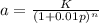 a= \frac{K}{(1+0.01p)^n}