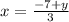 x = \frac{ - 7 + y}{3}