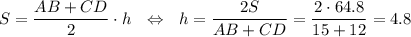 S=\dfrac{AB+CD}{2}\cdot h~~\Leftrightarrow~~ h=\dfrac{2S}{AB+CD}=\dfrac{2\cdot64.8}{15+12}=4.8