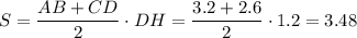 S=\dfrac{AB+CD}{2}\cdot DH=\dfrac{3.2+2.6}{2}\cdot1.2=3.48