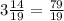 3 \frac{14}{19} = \frac{79}{19}