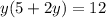 y(5+2y)=12