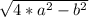\sqrt{4*a^2-b^2}