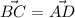 \vec{BC} = \vec{AD}