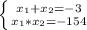 \left \{ {{x_1+x_2=-3} \atop {x_1*x_2=-154}} \right.