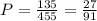 P= \frac{135}{455} = \frac{27}{91}