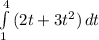 \int\limits^4_1 {(2t+3t^2)} \, dt