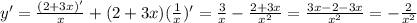 y' = \frac{(2+3x)'}{x} +(2+3x) (\frac{1}{x} )'= \frac{3}{x} - \frac{2+3x}{x^2} = \frac{3x-2-3x}{x^2} =- \frac{2}{x^2}