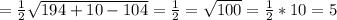 =\frac{1}{2} \sqrt{194+10-104} = \frac{1}{2}= \sqrt{100}= \frac{1}{2}*10=5