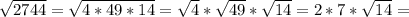 \sqrt{2744} = \sqrt{4*49*14} = \sqrt{4} * \sqrt{49} * \sqrt{14} =2*7* \sqrt{14} =