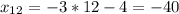 x_{12} = -3*12 - 4 = -40