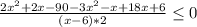 \frac{2x^{2}+2x-90-3x^{2}-x+18x+6}{(x-6)*2}\leq 0