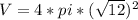 V=4*pi* (\sqrt{12}) ^2