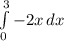 \int\limits^3_0 {-2x} \, dx