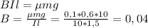 BIl=\mu mg \\ B= \frac{\mu mg}{Il}= \frac{0,1*0,6*10}{10*1,5}= 0,04