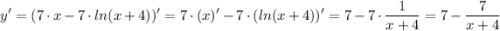 \displaystyle y'=(7 \cdot x-7 \cdot ln(x+4))'=7 \cdot (x)'-7 \cdot (ln(x+4))'=7 -7 \cdot \frac{1}{x+4} =7 -\frac{7}{x+4}
