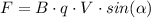 F = B \cdot q \cdot V \cdot sin(\alpha)