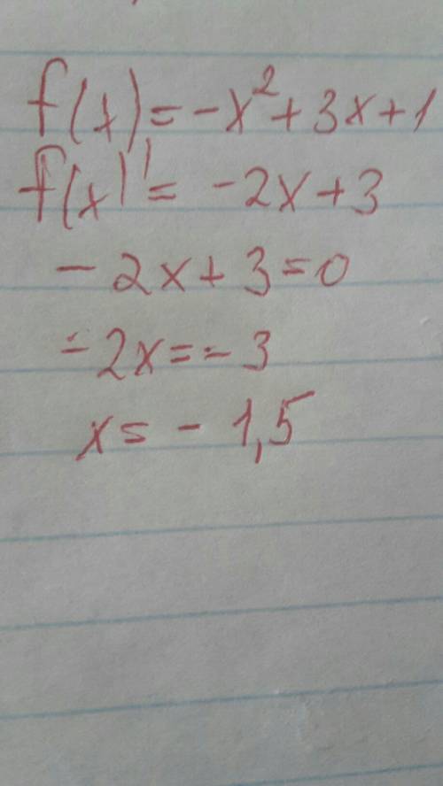 Найдите значение х,при которых значение производной функции f(x) равно 0,еали f(x)=-x²+3x+1