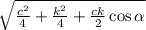 \sqrt{\frac{c^{2}}{4}+\frac{k^{2}}{4}+\frac{ck}{2}\cos\alpha}