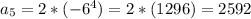 a_5=2*(-6^4)=2*(1296)=2592
