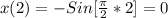 x(2)=-Sin[\frac{\pi}{2} *2]=0