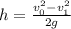 h=\frac{v_{0}^{2}-v_{1}^{2}}{2g}