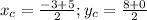 x_c=\frac{-3+5}{2};y_c=\frac{8+0}{2}