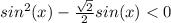 sin^2(x)-\frac{\sqrt{2}}{2}sin(x)