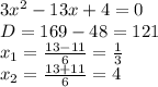 3x^2-13x+4=0 \\ D=169-48=121 \\ x_1=\frac{13-11}{6}=\frac{1}{3} \\ x_2=\frac{13+11}{6}=4