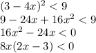 (3-4x)^2 < 9 \\ 9-24x+16x^2