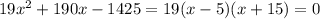 19x^2+190x-1425=19(x-5)(x+15)=0