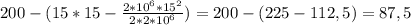 200 - (15 * 15 - \frac{2*10^{6} * 15^{2}}{2* 2 * 10^{6}}) = 200 - (225 - 112,5) = 87,5