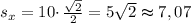 s_{x} = 10\cdotp \frac{\sqrt{2}}{2} = 5\sqrt{2} \thickapprox 7,07