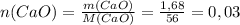 n(CaO)=\frac{m(CaO)}{M(CaO)}=\frac{1,68}{56}=0,03