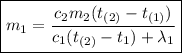 \boxed {m_{1} = \frac{c_{2}m_{2} (t_{(2)} - t_{(1)})}{c_{1}(t_{(2)} - t_{1}) + \lambda_{1}}}