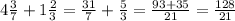 4 \frac{3}{7} + 1 \frac{2}{3} = \frac{31}{7} + \frac{5}{3} = \frac{93 + 35}{21} = \frac{128}{21}