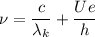 \nu=\dfrac{c}{\lambda_k} +\dfrac{Ue}{h}