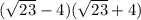 ( \sqrt{23} - 4)( \sqrt{23} + 4)