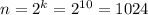 n=2^k=2^{10}=1024