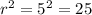 {r }^{2} = {5}^{2} = 25