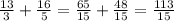 \frac{13}{3}+\frac{16}{5} =\frac{65}{15} +\frac{48}{15} =\frac{113}{15}