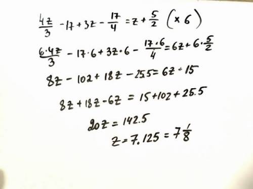 Решите уравнения. 1. 4z/3-17+3z-17/4=z+5/2 2. 12+4(x-3)-2x=5-3x+9