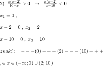2)\; \; \frac{x(x-2)}{10-x}0\; \; \to \; \; \frac{x(x-2)}{x-10}