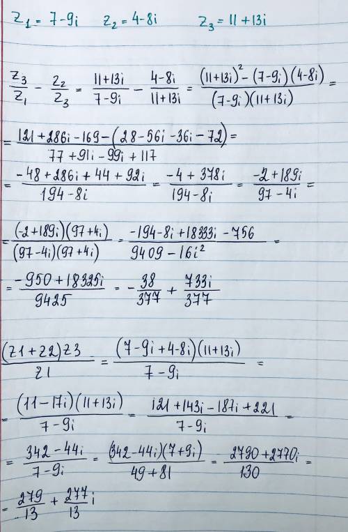 Комплексные числа. желательно подробно z1= 7-9i z2= 4-8i z3=11+13i . . 1)z3/z1 - z2/z3 2) (z1+z2)*z3