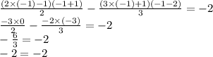 \frac{(2 \times ( - 1) - 1)( - 1+ 1)}{2} - \frac{(3 \times ( - 1) + 1)( - 1 - 2)}{3} = - 2 \\ \frac{ - 3 \times 0}{2} - \frac{ - 2 \times ( - 3)}{3} = - 2 \\ - \frac{6}{3} = - 2 \\ - 2 = - 2