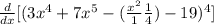 \frac{d}{dx} [(3x^4+7x^5-(\frac{x^2}{1} \frac{1}{4} )-19)^4 ]