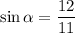 \sin \alpha =\dfrac{12}{11}