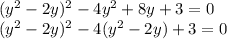 (y^2-2y)^2-4y^2+8y+3=0\\ (y^2-2y)^2-4(y^2-2y)+3=0