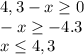 4,3-x\geq 0\\ -x\geq -4.3\\ x\leq 4,3